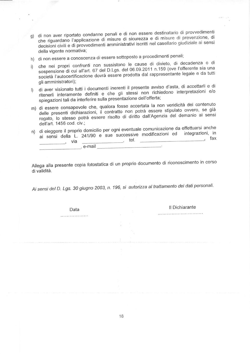 Lgs. del 06.09.2011 n'159 (ove I'offerente sia una società l,autocerlìficazione "tl'rrt. dovrà essere prodotta dal rappresentante legale e da tutti gli amministratori);,*i.