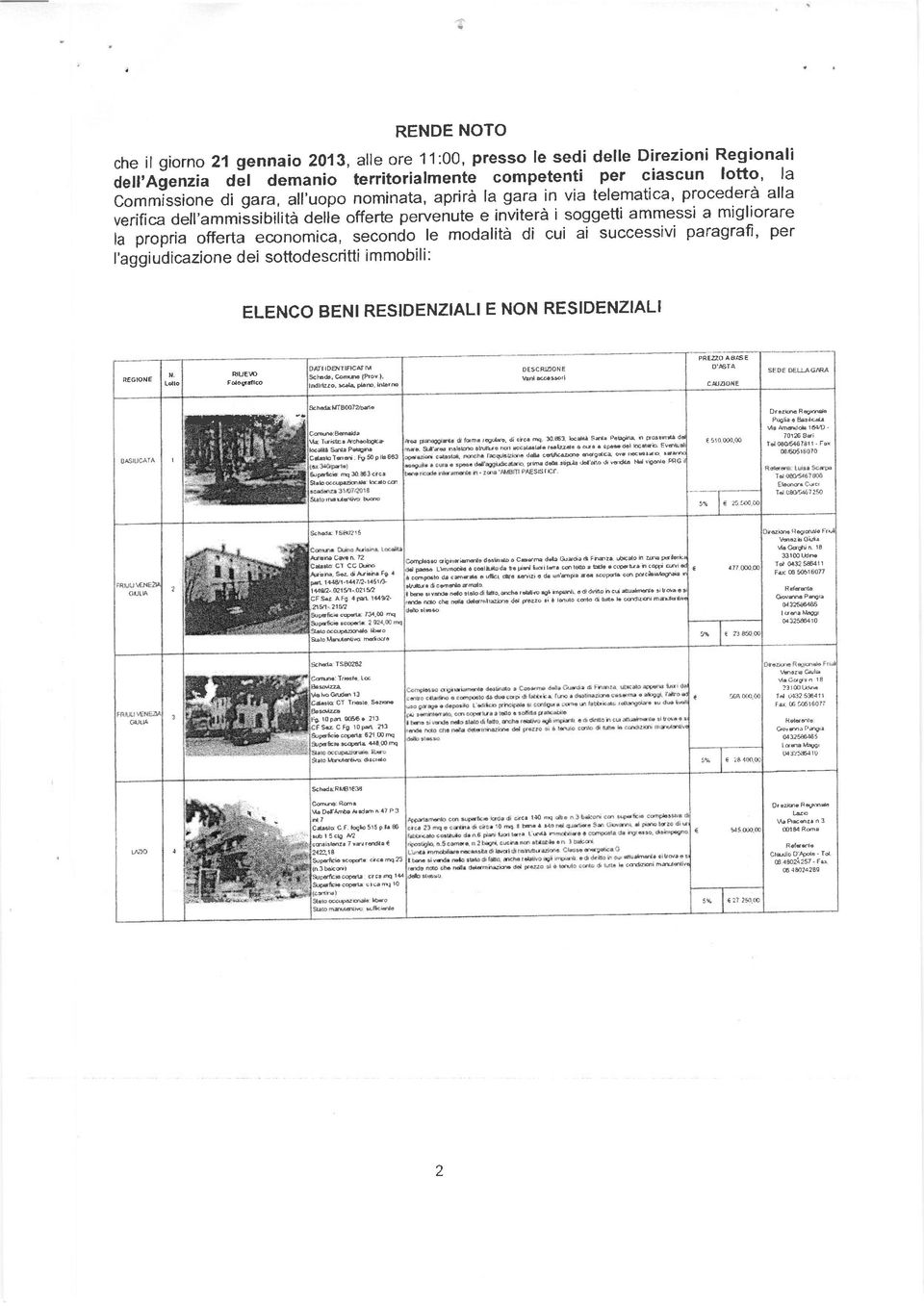 secondo le modalità di cui ai successivi paragrafi' per I'a ggi ud icazione d ei sottodescritti i m mobi I i : ELENCO BEN! RESIDENZIALI E NON RESIDENZIALI REGIONÉ N RUEW DEIIDAIFE{M &bùt@lèov), ldlft.