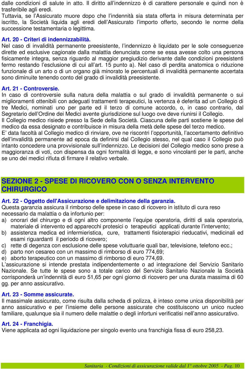 successione testamentaria o legittima. Art. 20 - Criteri di indennizzabilità.