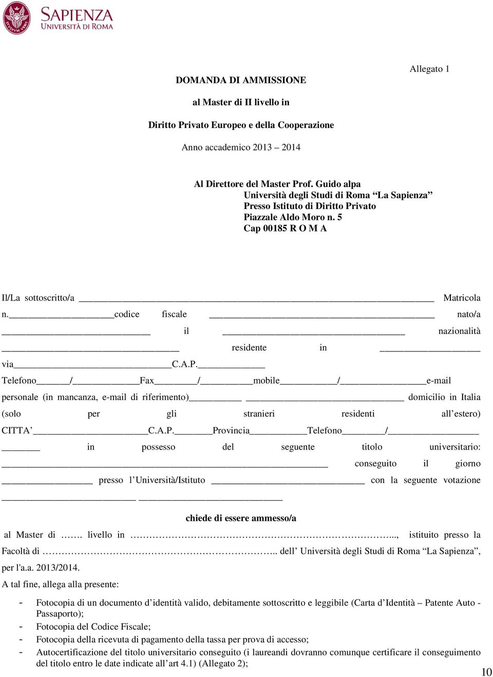 codice fiscale nato/a il nazionalità residente in via C.A.P.