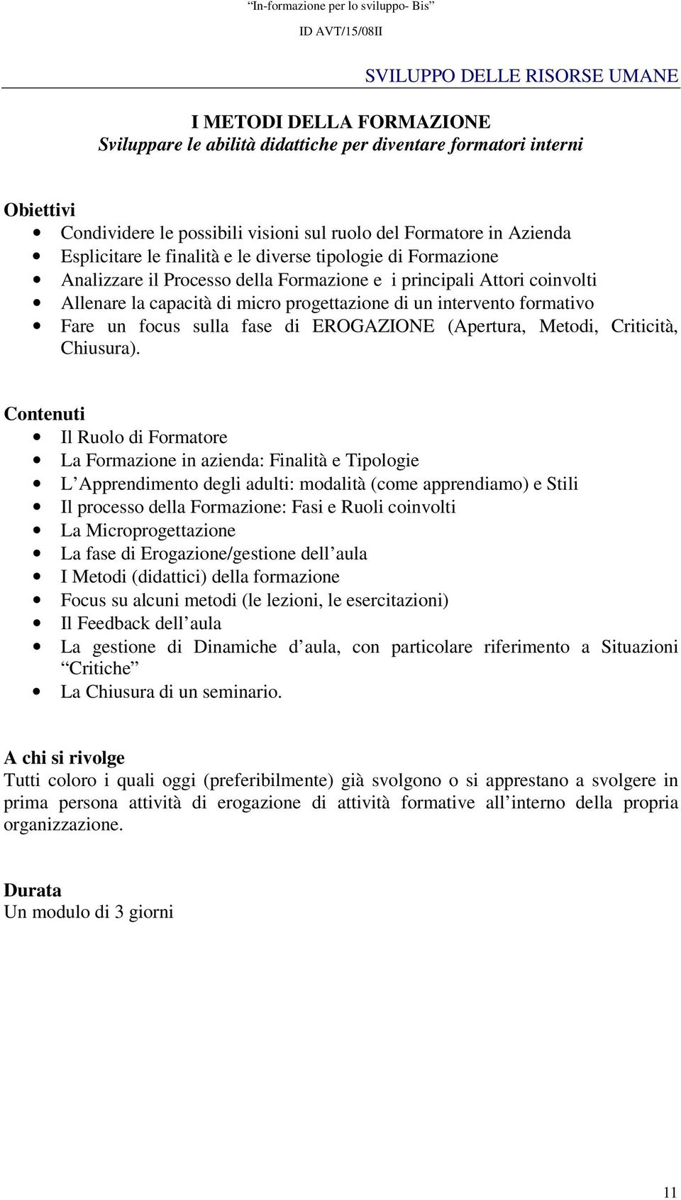 focus sulla fase di EROGAZIONE (Apertura, Metodi, Criticità, Chiusura).