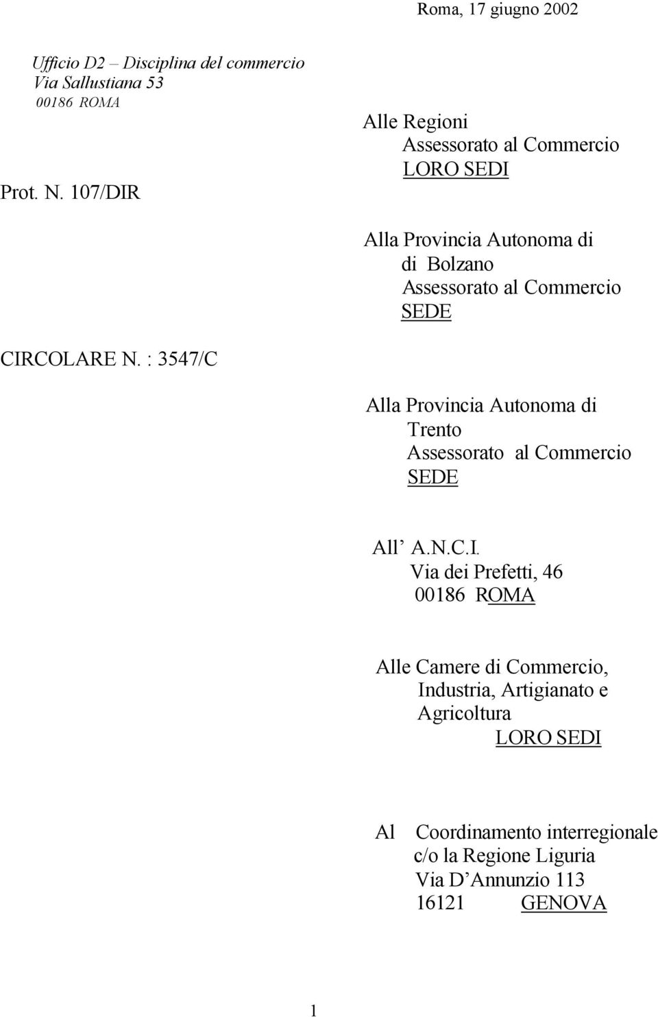 CIRCOLARE N. : 3547/C Alla Provincia Autonoma di Trento Assessorato al Commercio SEDE All A.N.C.I. Via dei Prefetti, 46 00186