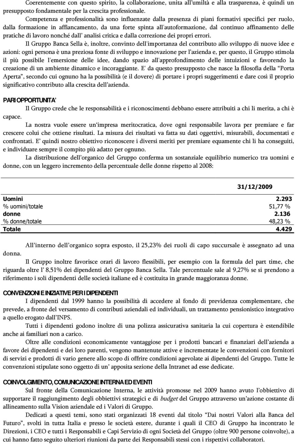 affinamento delle pratiche di lavoro nonché dall analisi critica e dalla correzione dei propri errori.