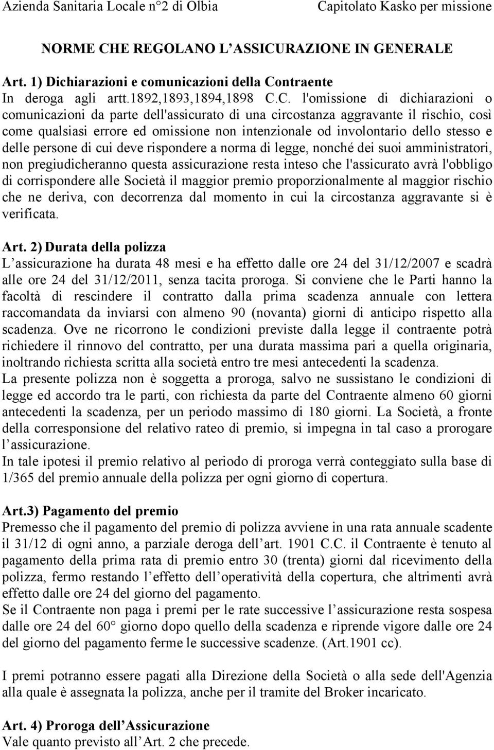 RAZIONE IN GENERALE Art. 1) Dichiarazioni e comunicazioni della Co