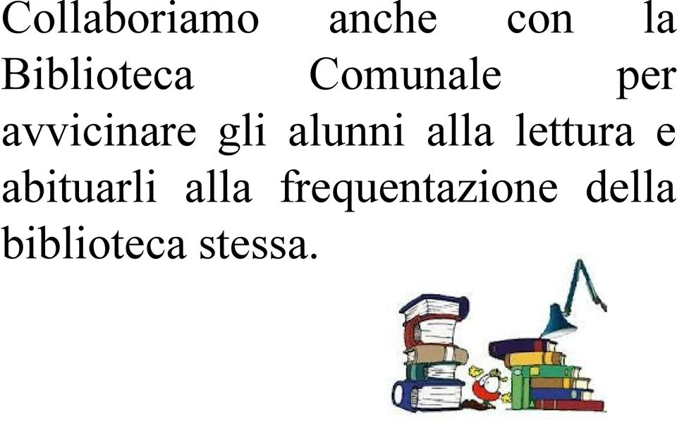 gli alunni alla lettura e