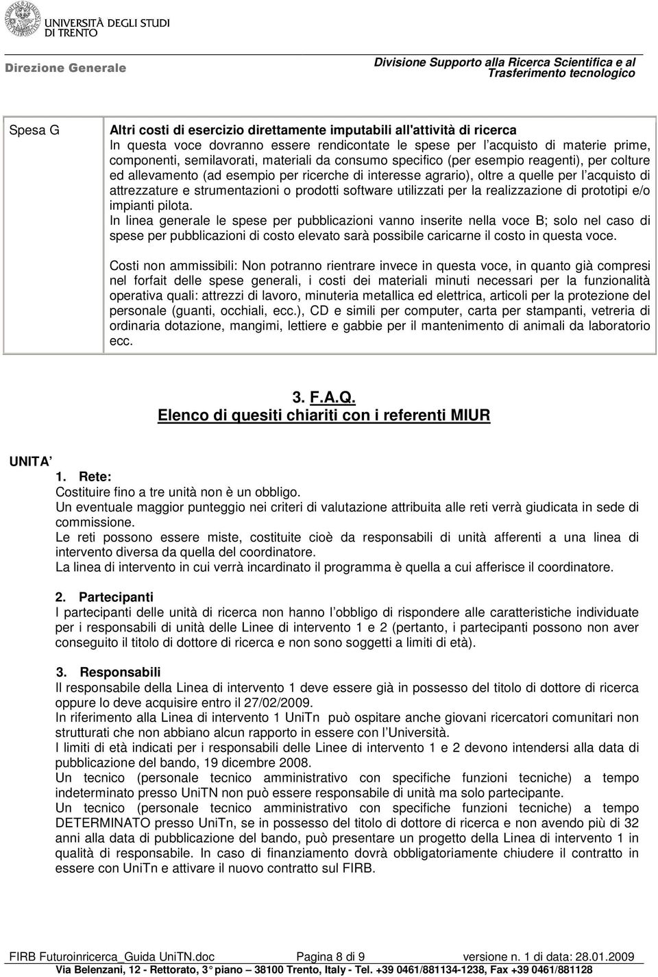 prodotti software utilizzati per la realizzazione di prototipi e/o impianti pilota.