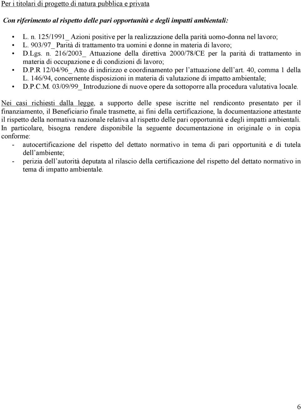 216/2003_ Attuazione della direttiva 2000/78/CE per la parità di trattamento in materia di occupazione e di condizioni di lavoro; D.P.