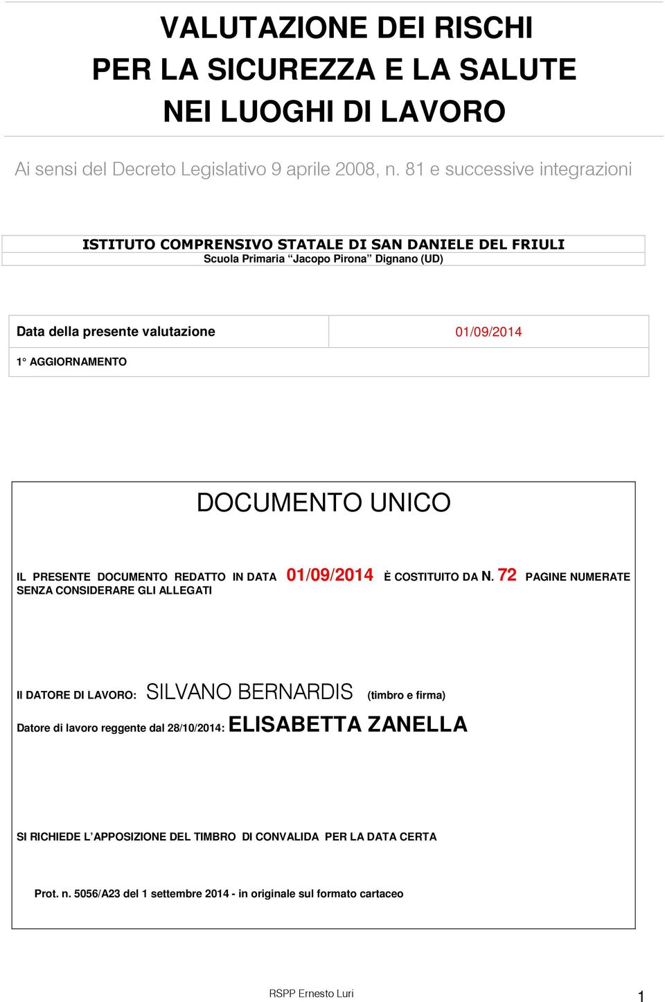 AGGIORNAMENTO DOCUMENTO UNICO IL PRESENTE DOCUMENTO REDATTO IN DATA 01/09/2014 È COSTITUITO DA N.