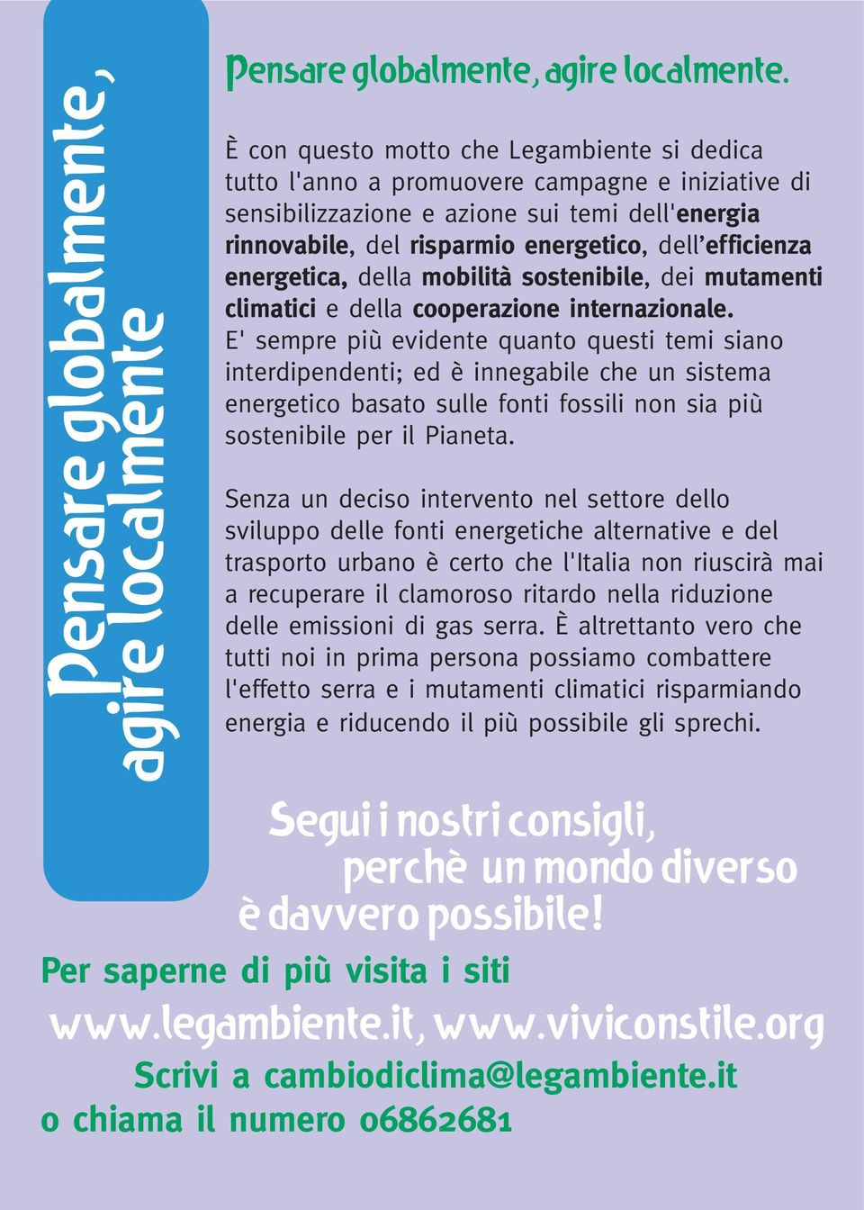 energetica, della mobilità sostenibile, dei mutamenti climatici e della cooperazione internazionale.