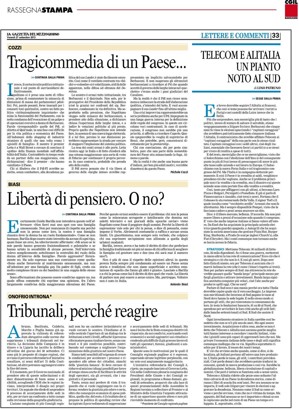 Poi, parole pesanti, forse inusuali per i consueti toni quirinalizi, contro un fatto politico «istituzionalmente inquietante» che mina la funzionalità del Parlamento, con la netta condanna dell