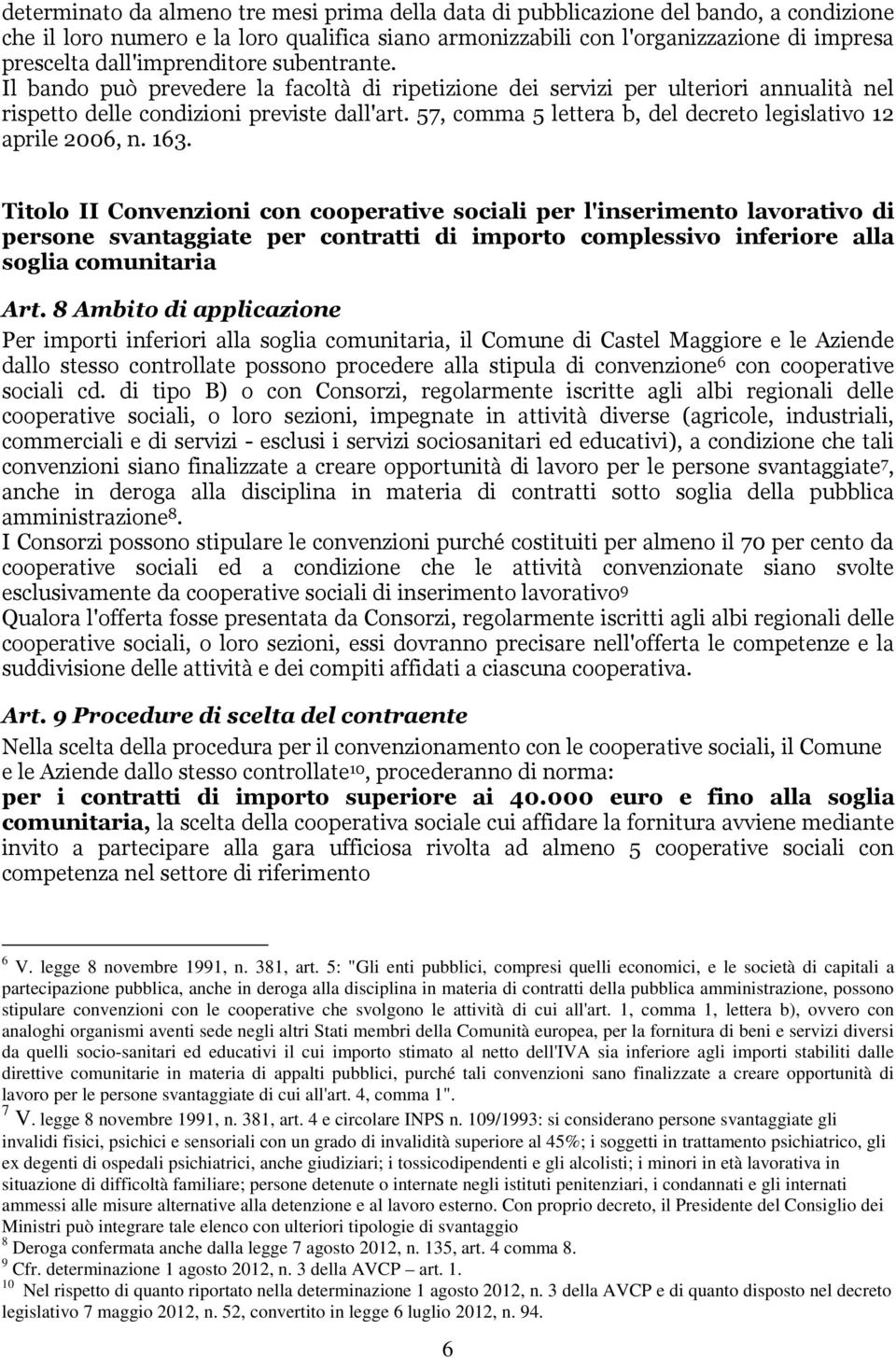 57, comma 5 lettera b, del decreto legislativo 12 aprile 2006, n. 163.