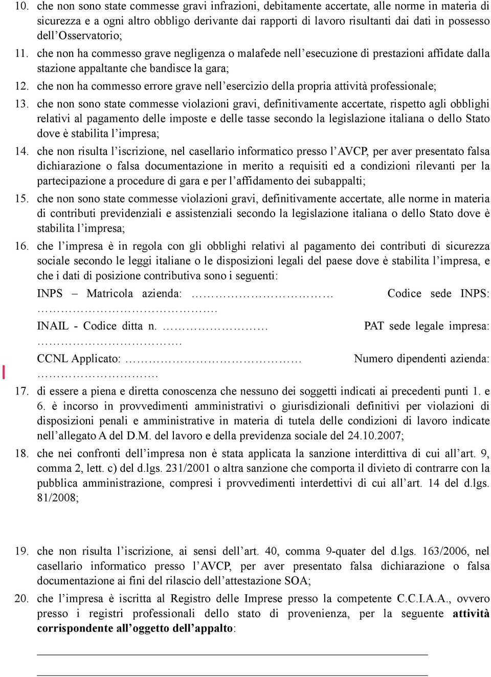 che non ha commesso errore grave nell esercizio della propria attività professionale; 13.