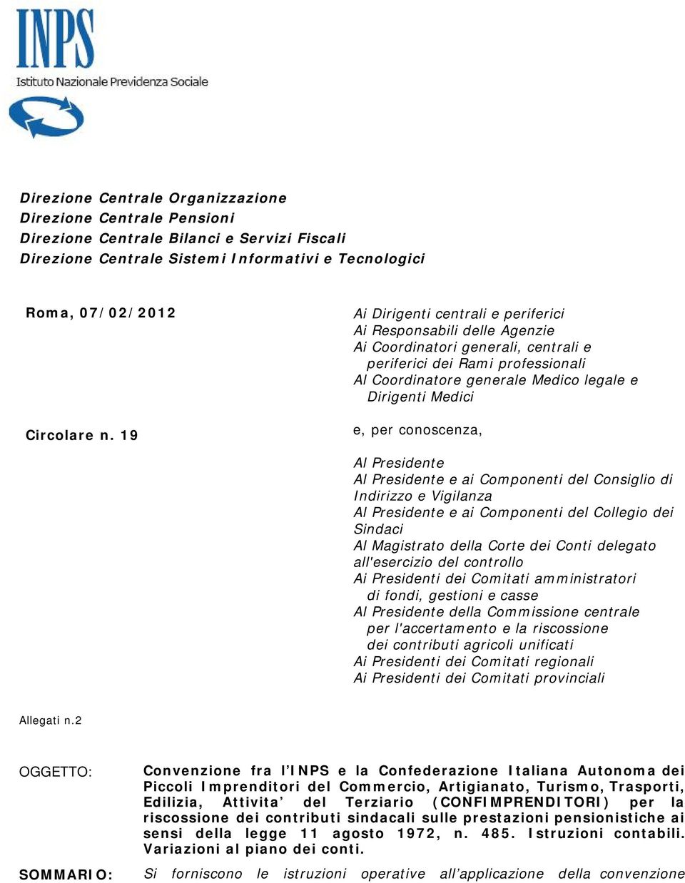 per conoscenza, Al Presidente Al Presidente e ai Componenti del Consiglio di Indirizzo e Vigilanza Al Presidente e ai Componenti del Collegio dei Sindaci Al Magistrato della Corte dei Conti delegato