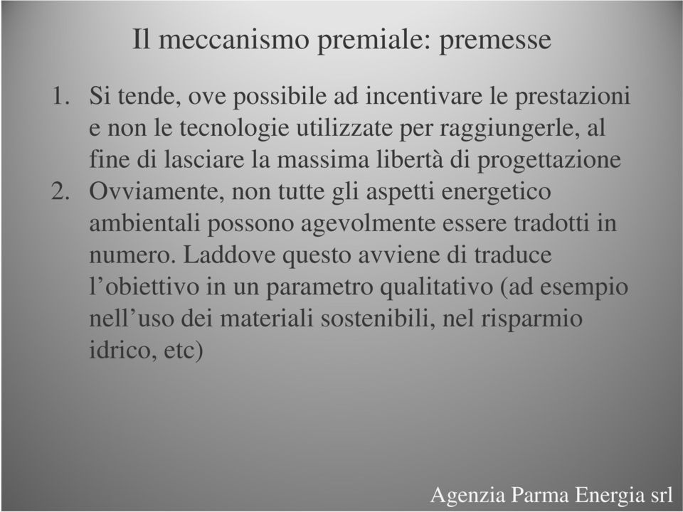 di lasciare la massima libertà di progettazione 2.