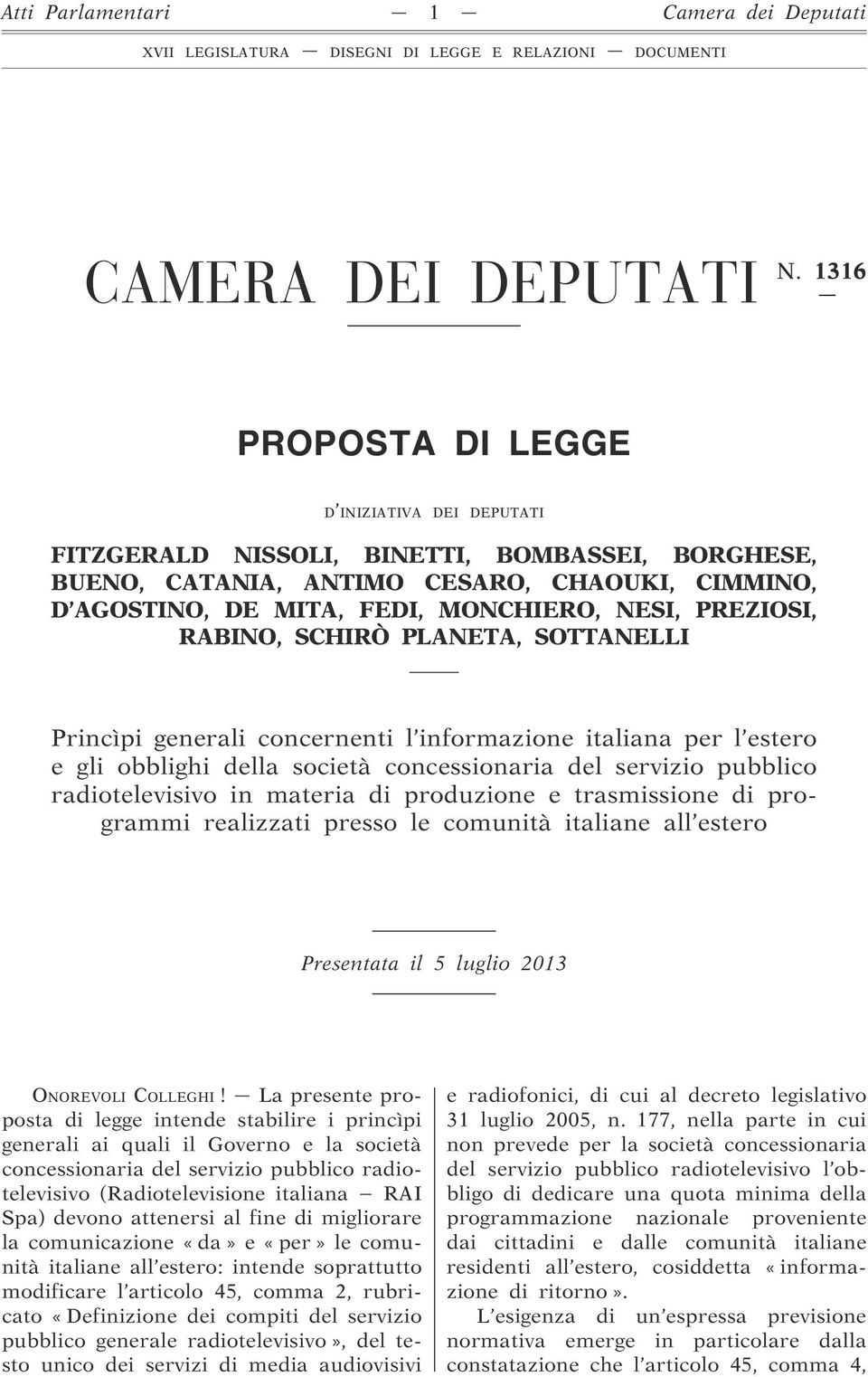 PREZIOSI, RABINO, SCHIRÒ PLANETA, SOTTANELLI Princìpi generali concernenti l informazione italiana per l estero e gli obblighi della società concessionaria del servizio pubblico radiotelevisivo in