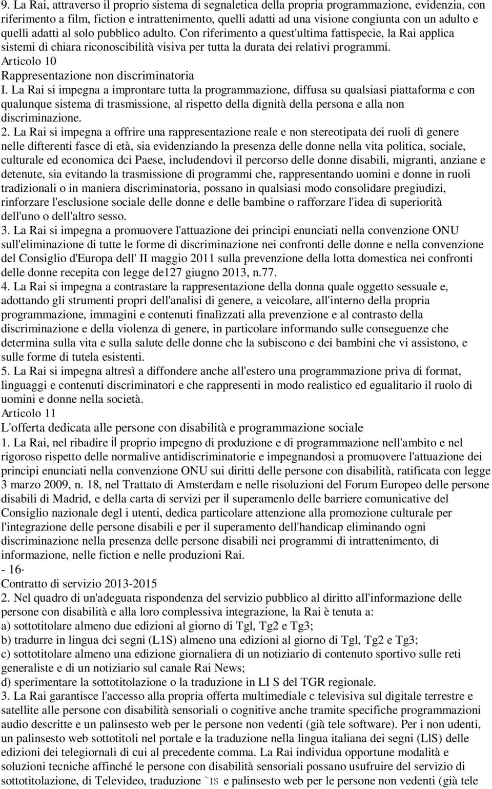 Articolo 10 Rappresentazione non discriminatoria I.