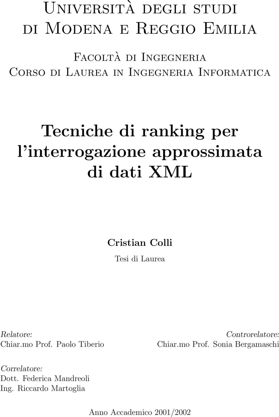 Cristian Colli Tesi di Laurea Relatore: Chiar.mo Prof. Paolo Tiberio Controrelatore: Chiar.