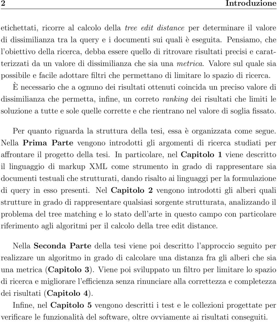 Valore sul quale sia possibile e facile adottare filtri che permettano di limitare lo spazio di ricerca.