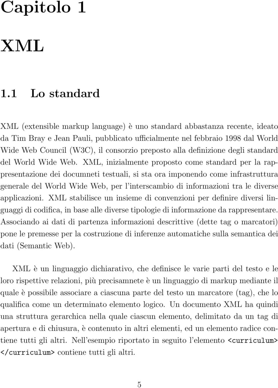 consorzio preposto alla definizione degli standard del World Wide Web.