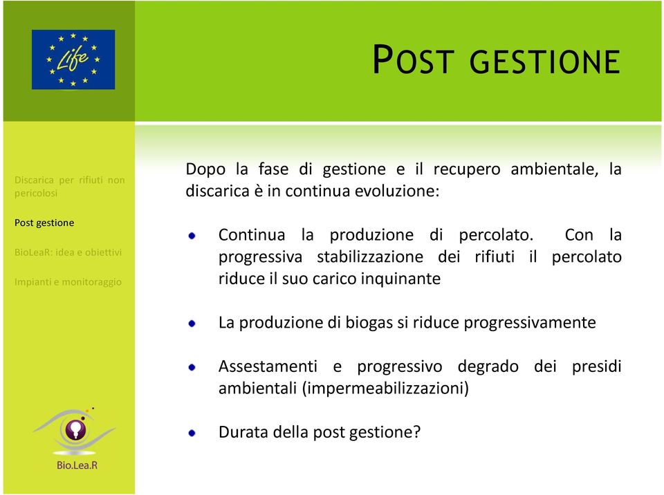 Con la progressiva stabilizzazione dei rifiuti il percolato riduce il suo carico inquinante La