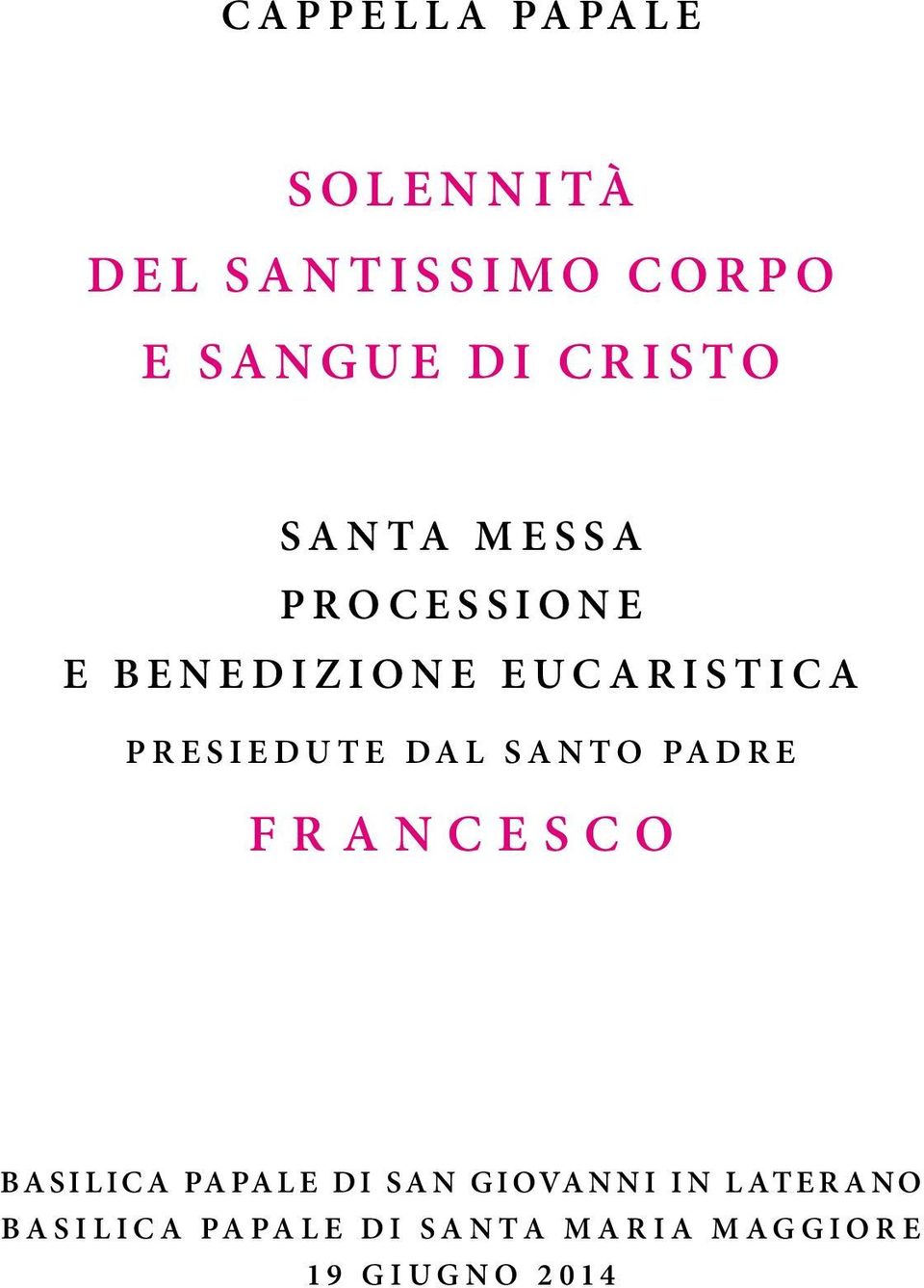 PRESIEDUTE DAL SANTO PADRE FRANCESCO BASILICA PAPALE DI SAN