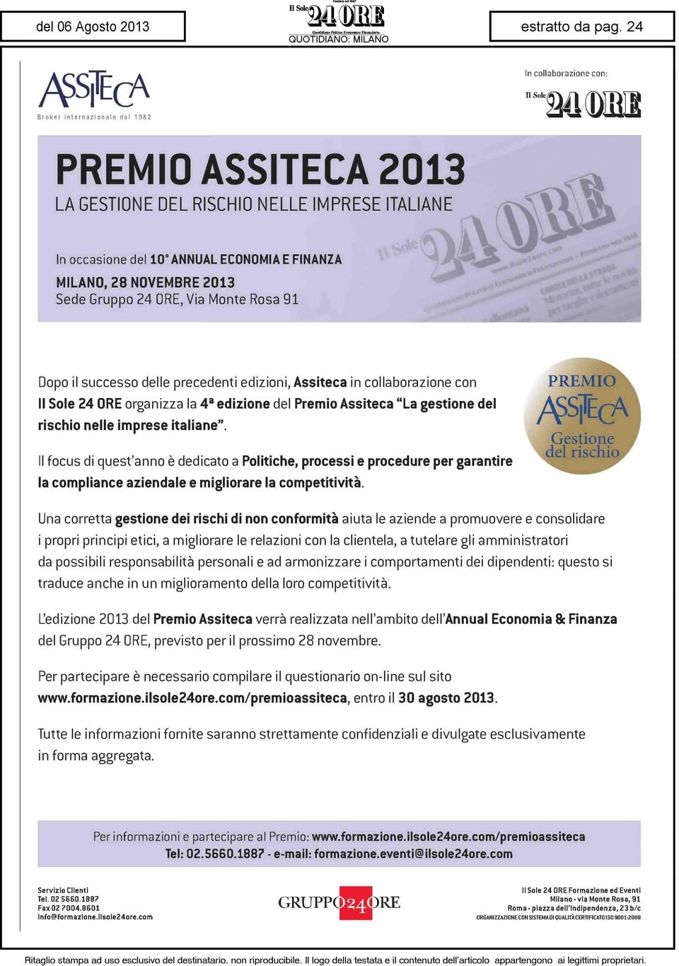 rischio nelle imprese italiane". Il focus di quest'anno è dedicato a Politiche, processi e procedure per garantire la compliance aziendale e migliorare la competitività.