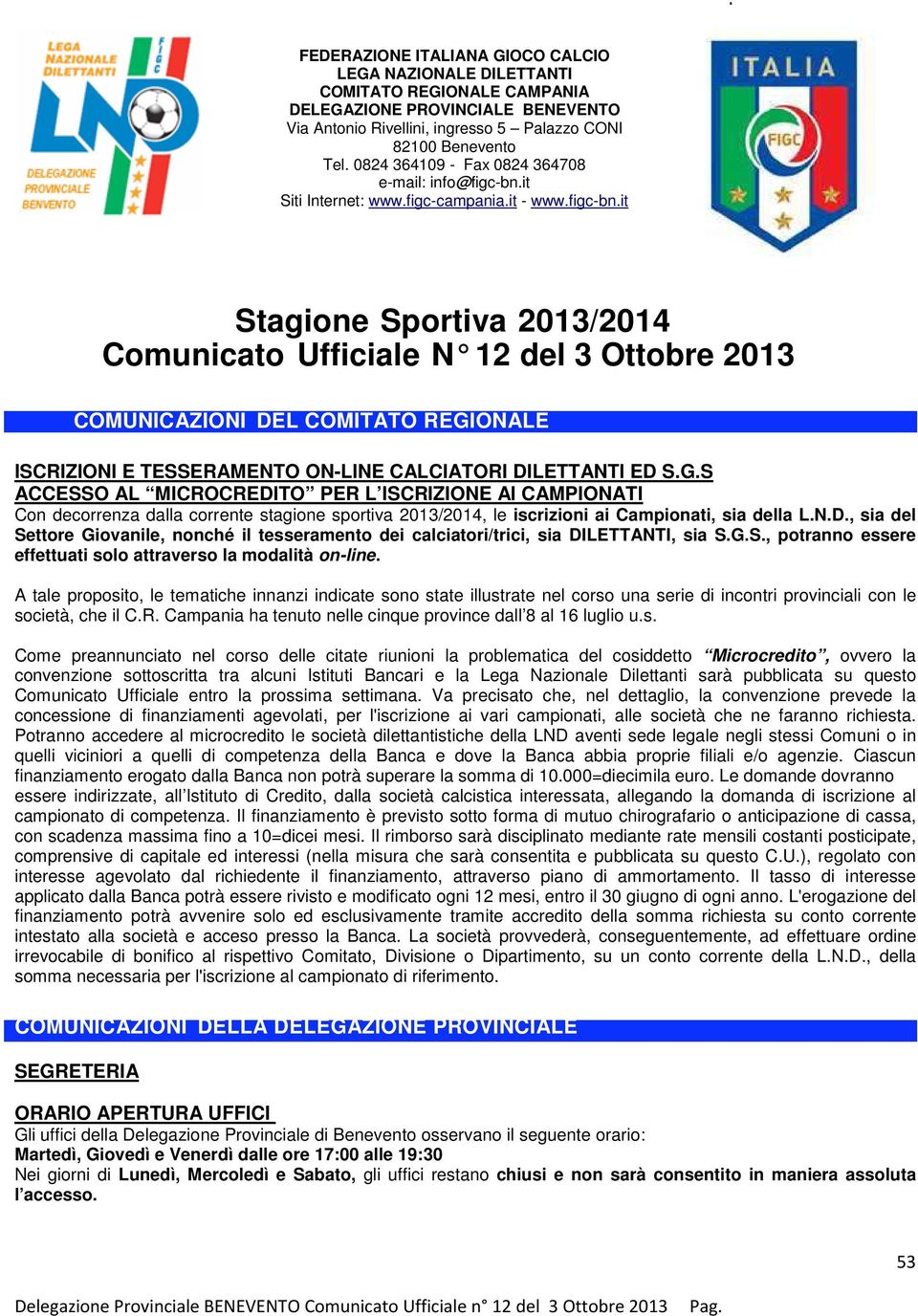 it Siti Internet: www.figc-campania.it - www.figc-bn.