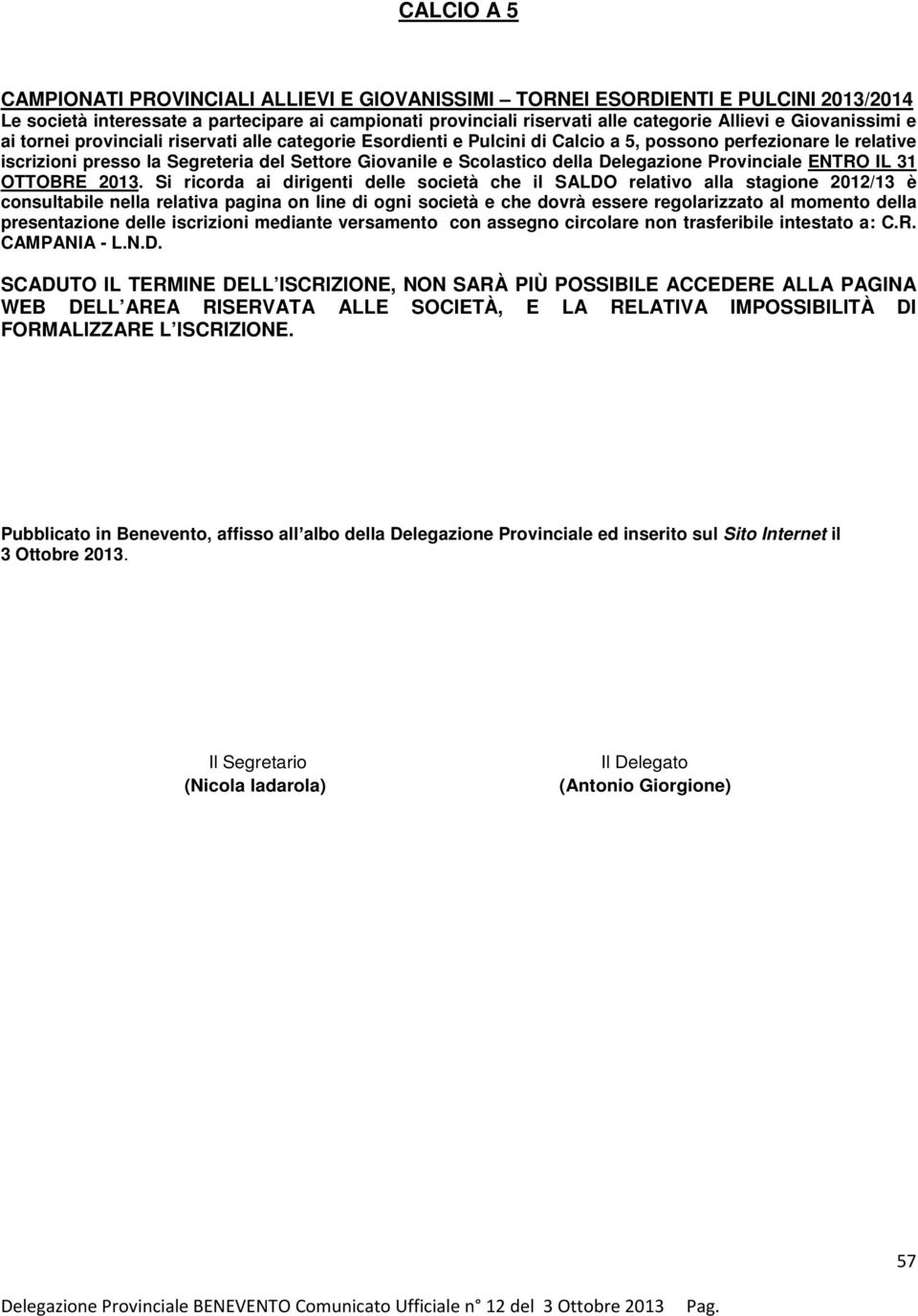 della Delegazione Provinciale ENTRO IL 31 OTTOBRE 2013.