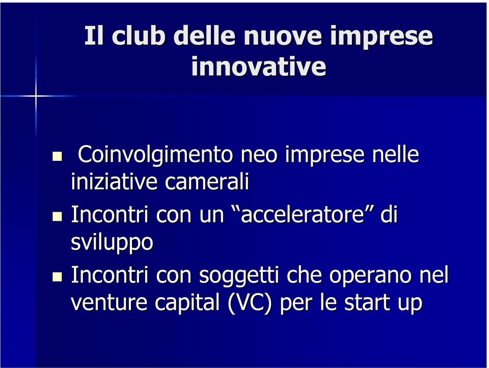 camerali Incontri con un acceleratore di sviluppo