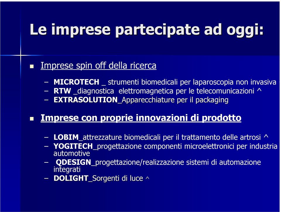 innovazioni di prodotto LOBIM_attrezzature biomedicali per il trattamento delle artrosi ^ YOGITECH_progettazione componenti