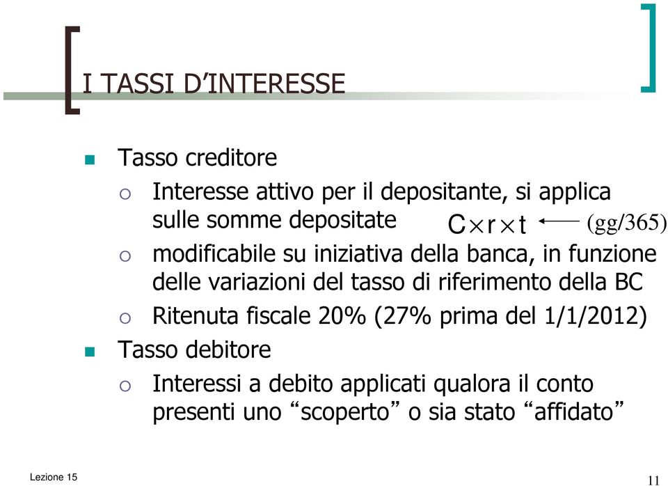 variazioni del tasso di riferimento della BC Ritenuta fiscale 20% (27% prima del 1/1/2012)