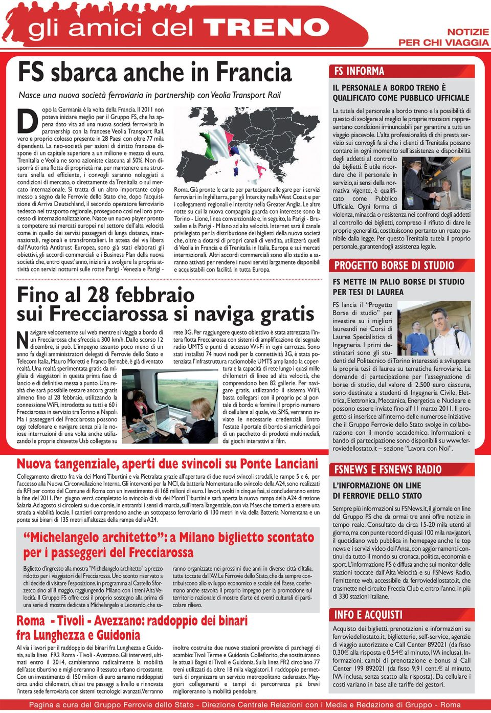 Gli interventi per la CI, da batteria omentana allo svincolo della A24, sono realizzati da RFI per conto del Comune di Roma con un investimento di 168 milioni di euro.