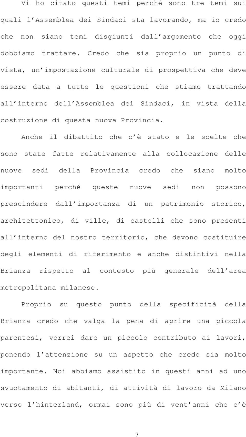 costruzione di questa nuova Provincia.