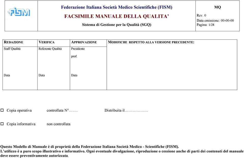 Distribuita il Copia informativa non controllata Questo Modello di Manuale è di proprietà della Federazione Italiana Società Medico