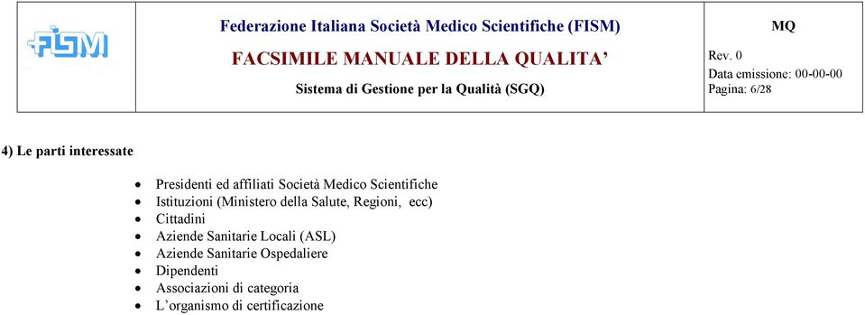 ecc) Cittadini Aziende Sanitarie Locali (ASL) Aziende Sanitarie