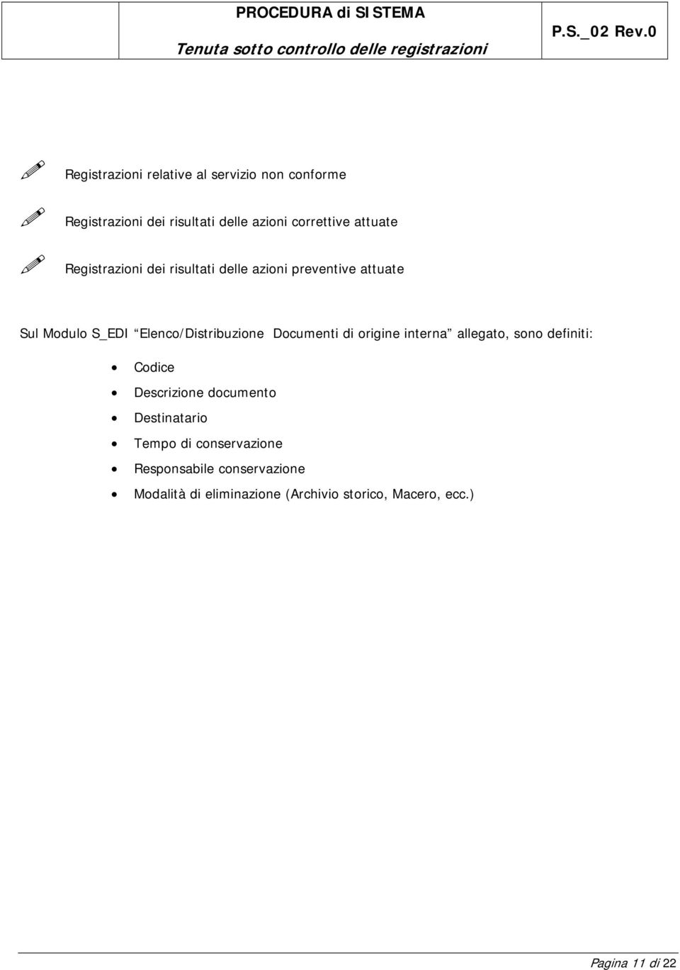 Registrazioni dei risultati delle azioni preventive attuate Sul Modulo S_EDI Elenco/Distribuzione Documenti di origine