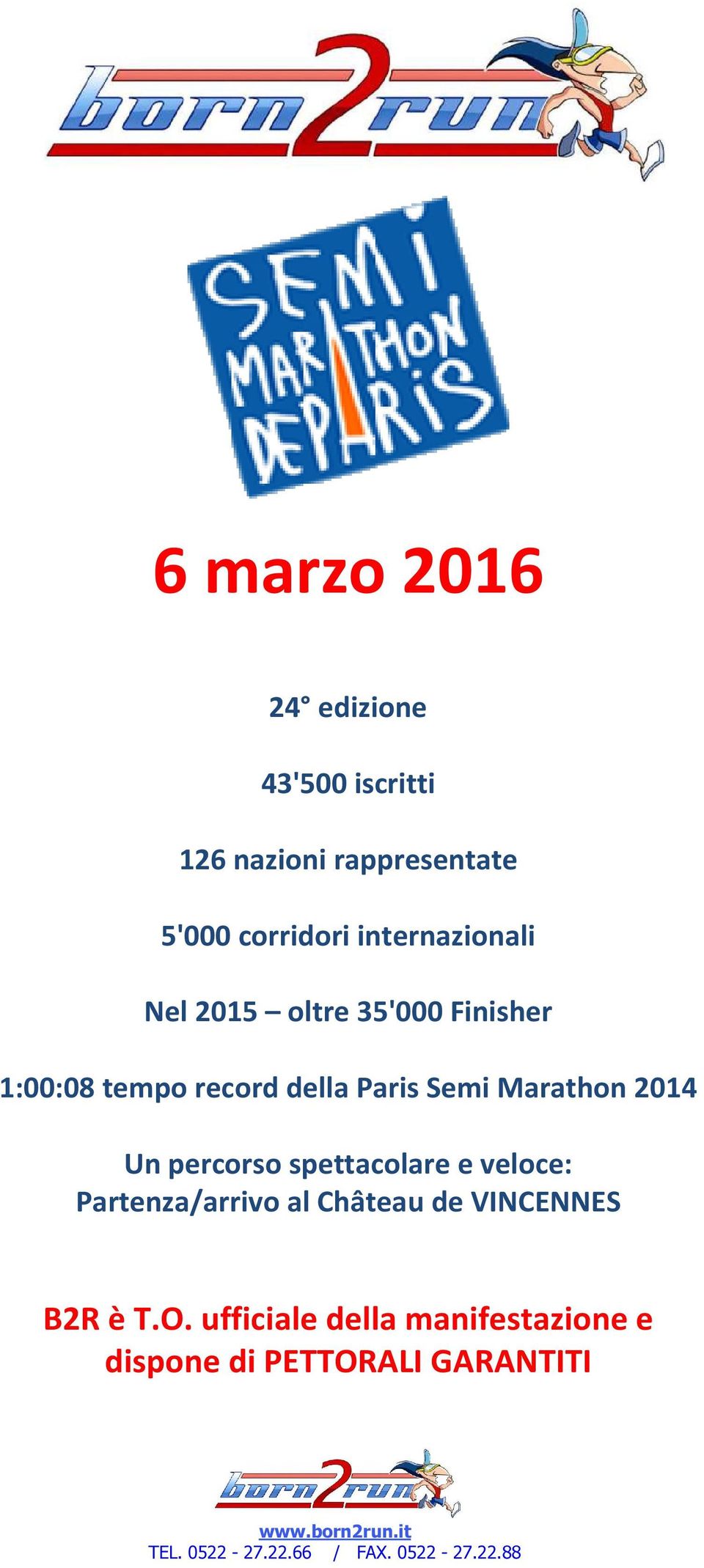 Semi Marathon 2014 Un percorso spettacolare e veloce: Partenza/arrivo al Château