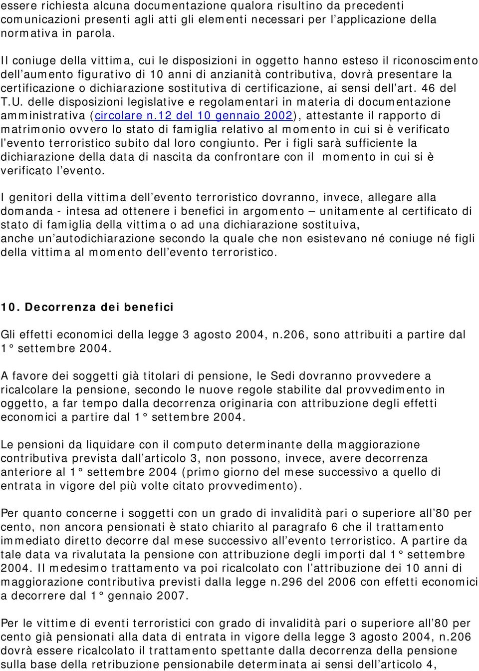 dichiarazione sostitutiva di certificazione, ai sensi dell art. 46 del T.U. delle disposizioni legislative e regolamentari in materia di documentazione amministrativa (circolare n.