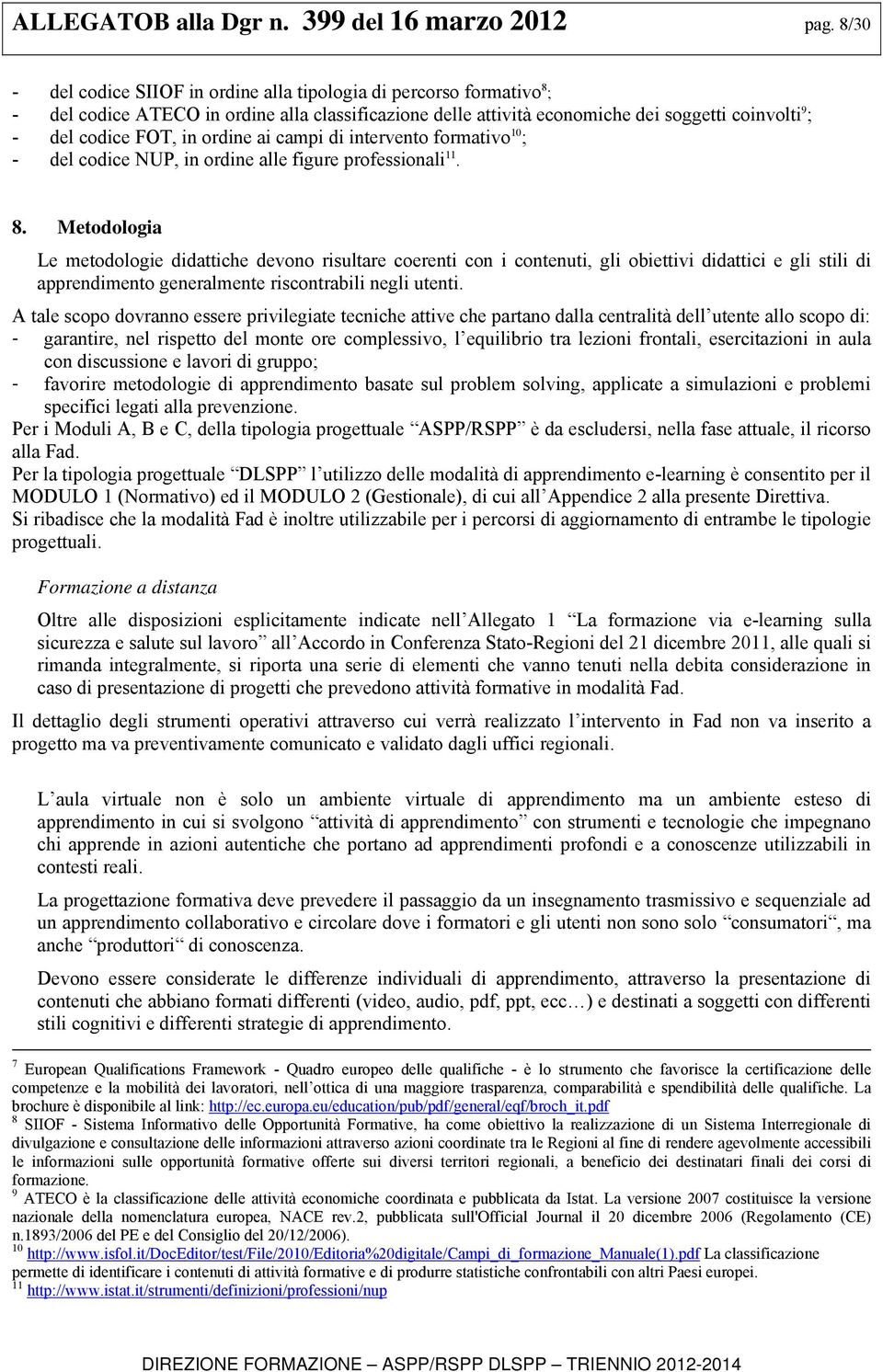 ordine ai campi di intervento formativo 10 ; - del codice NUP, in ordine alle figure professionali 11. 8.