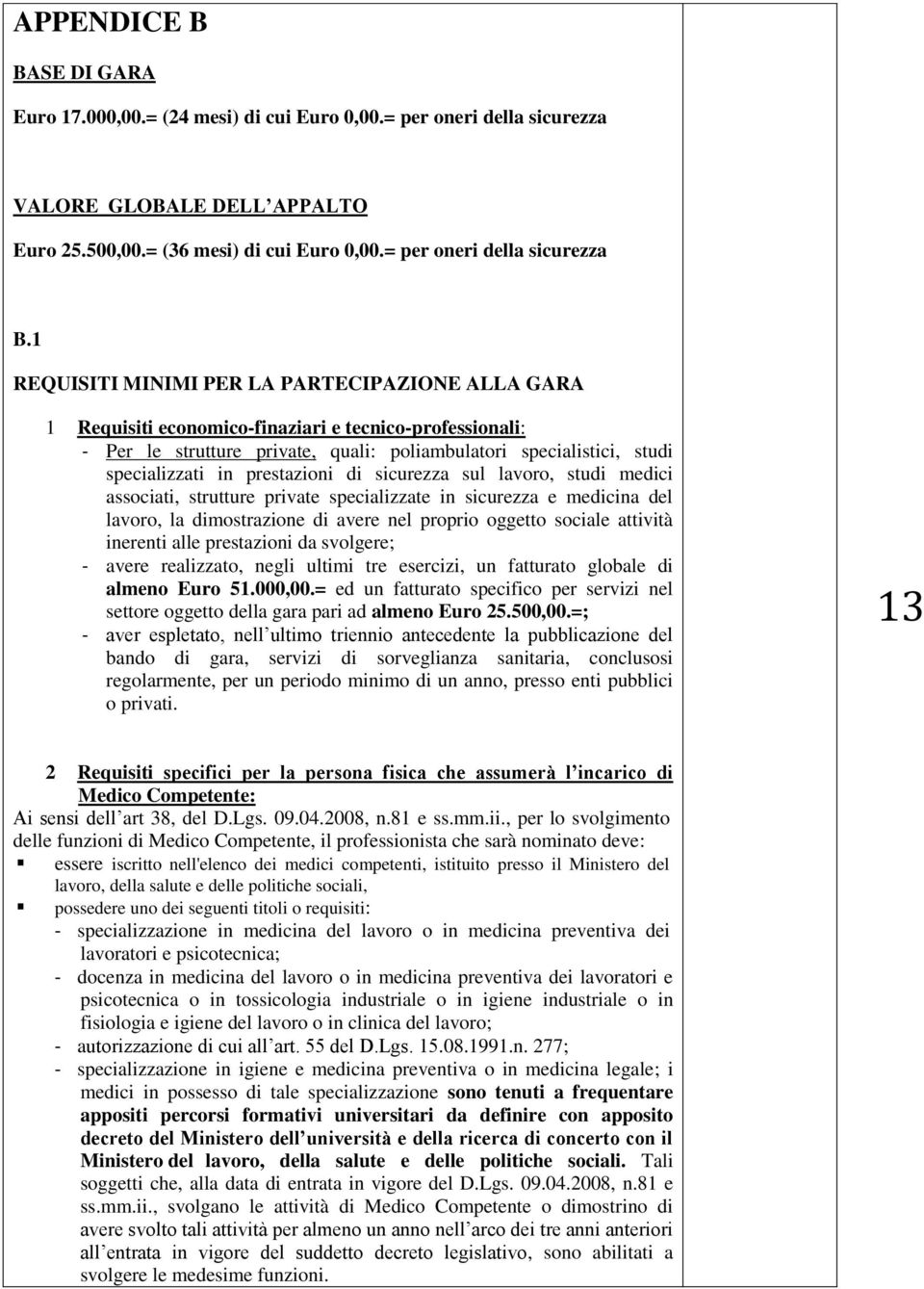 di sicurezza sul lavr, studi medici assciati, strutture private specializzate in sicurezza e medicina del lavr, la dimstrazine di avere nel prpri ggett sciale attività inerenti alle prestazini da