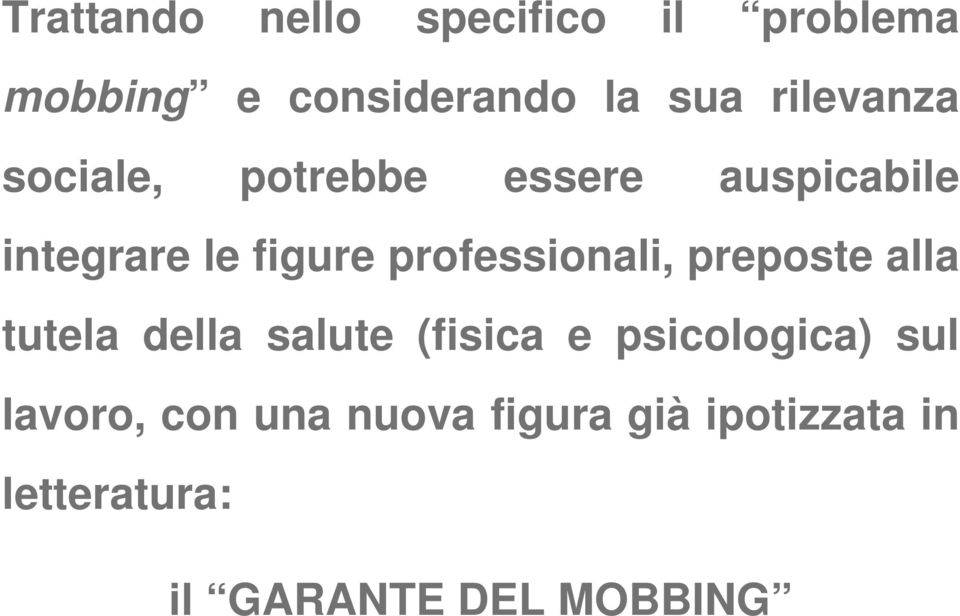 professionali, preposte alla tutela della salute (fisica e psicologica)