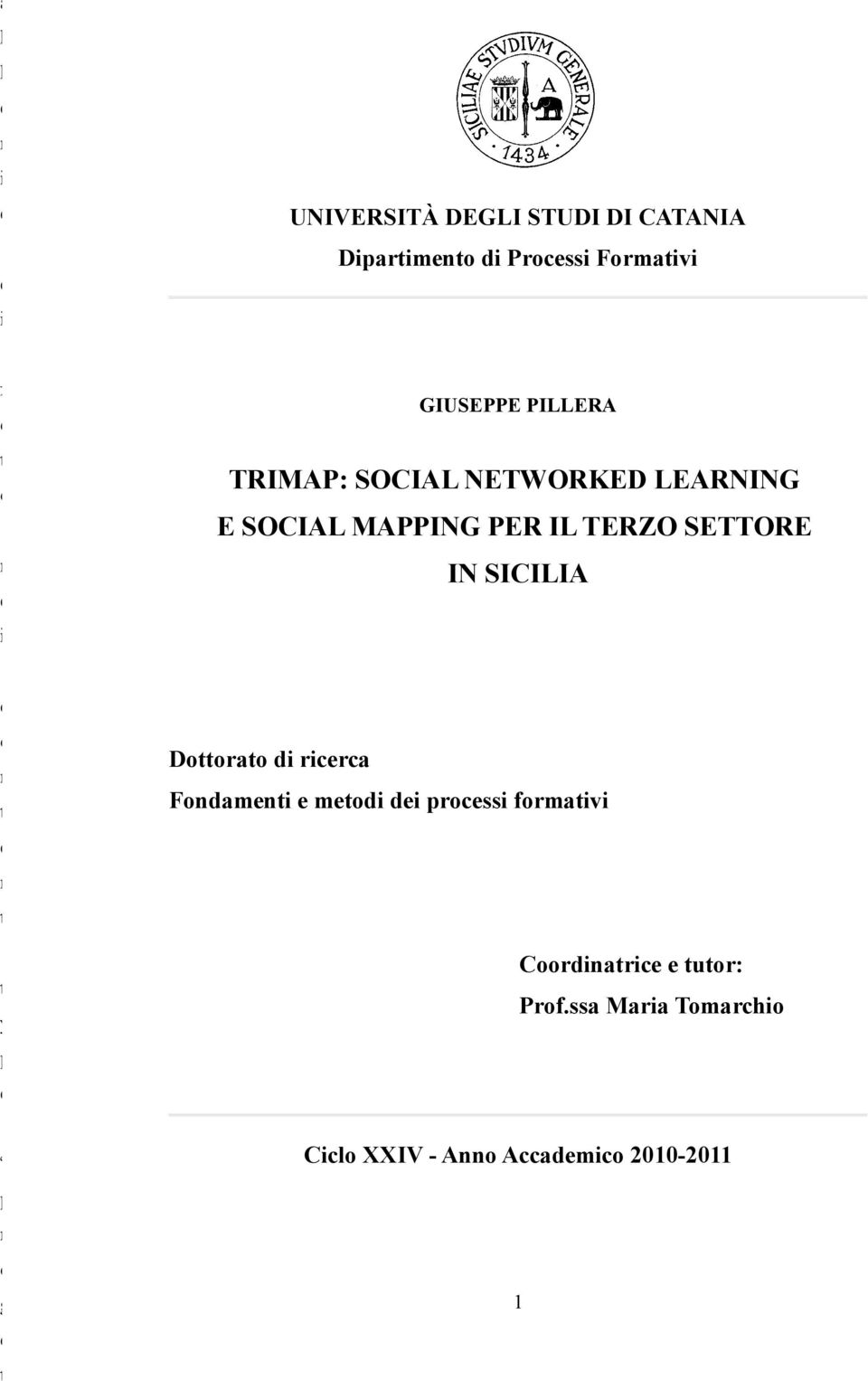 IN SICILIA e i c o n t Dottorato di ricerca Fondamenti e metodi dei processi formativi e n t t y