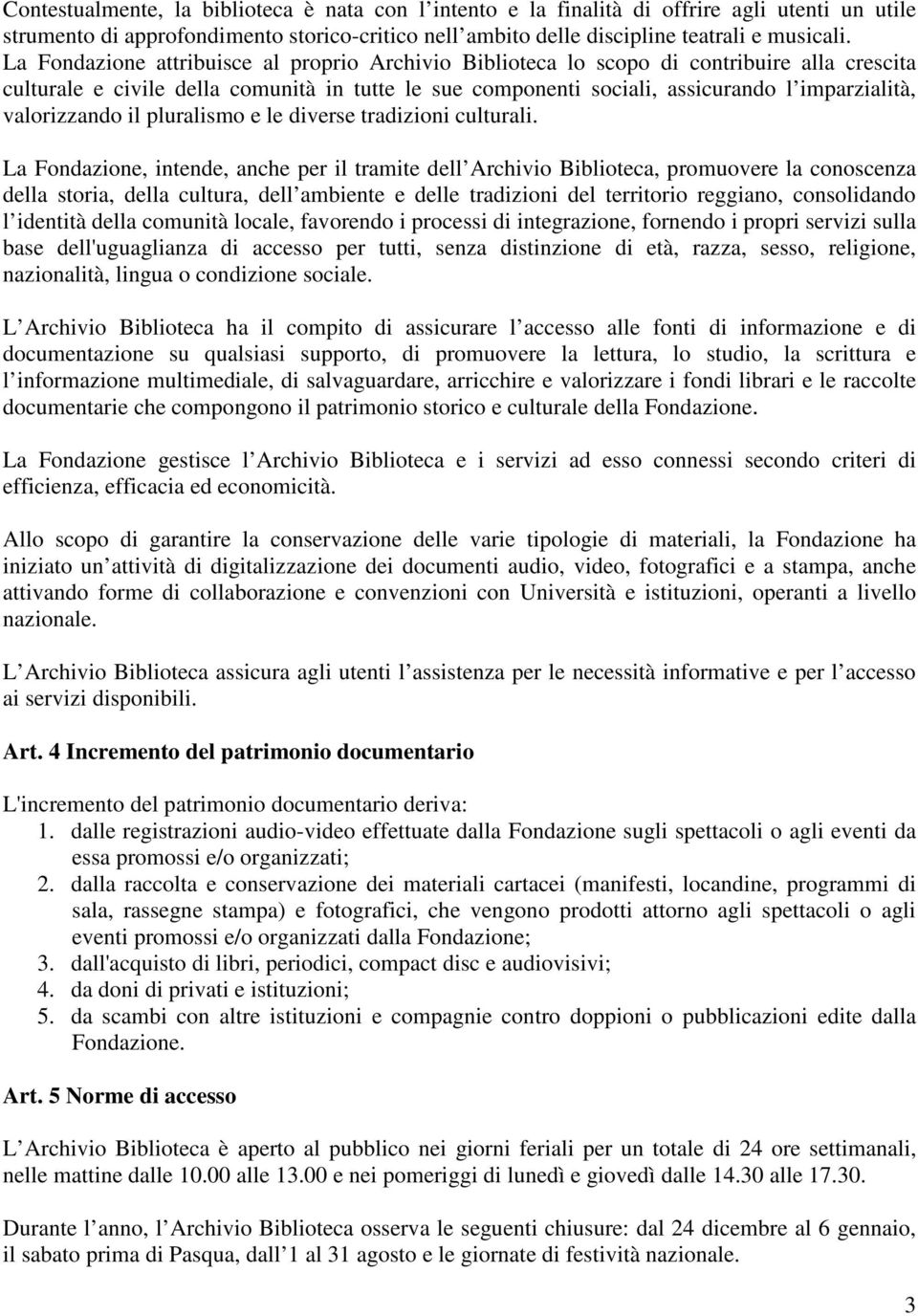 valorizzando il pluralismo e le diverse tradizioni culturali.