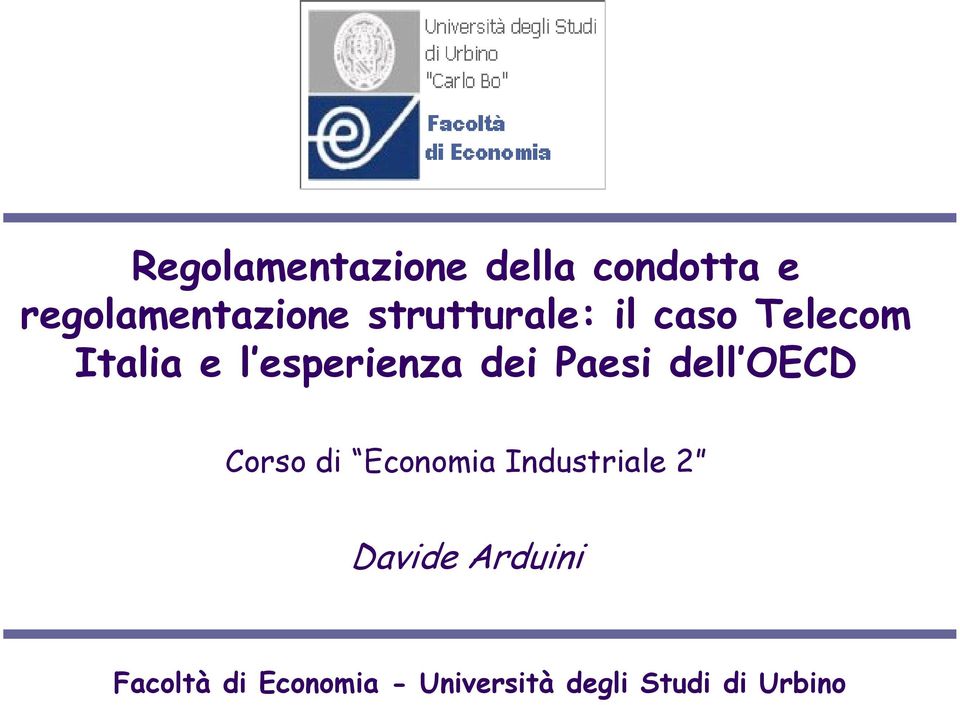 Paesi dell OECD Corso di Economia Industriale 2 Davide