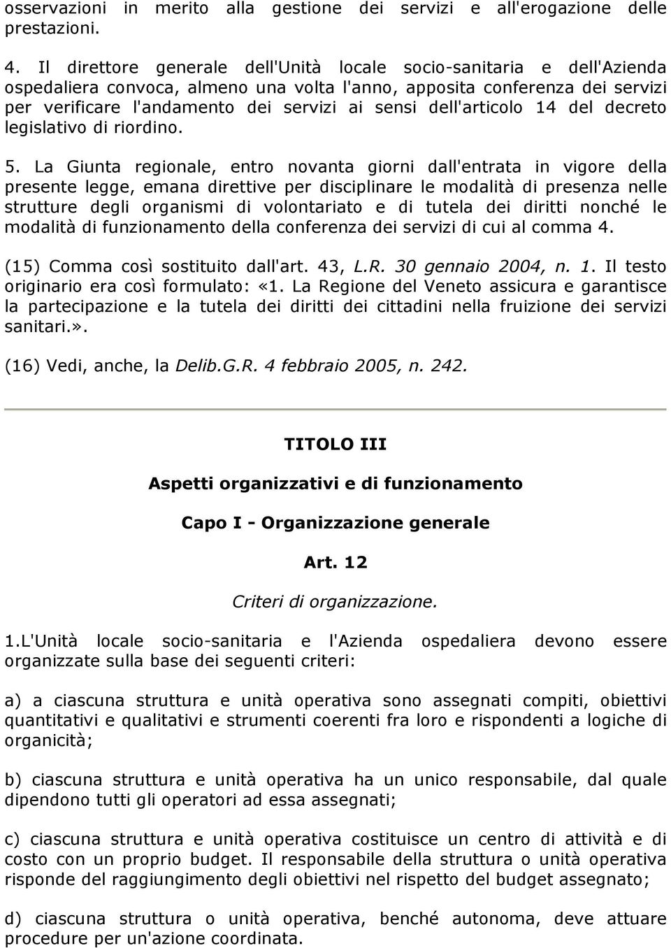 dell'articolo 14 del decreto legislativo di riordino. 5.