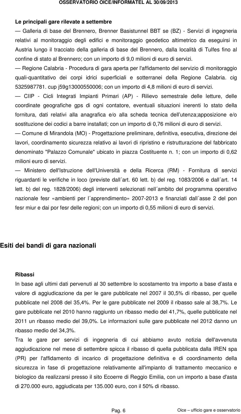 un importo di 9,0 milioni di euro di servizi.