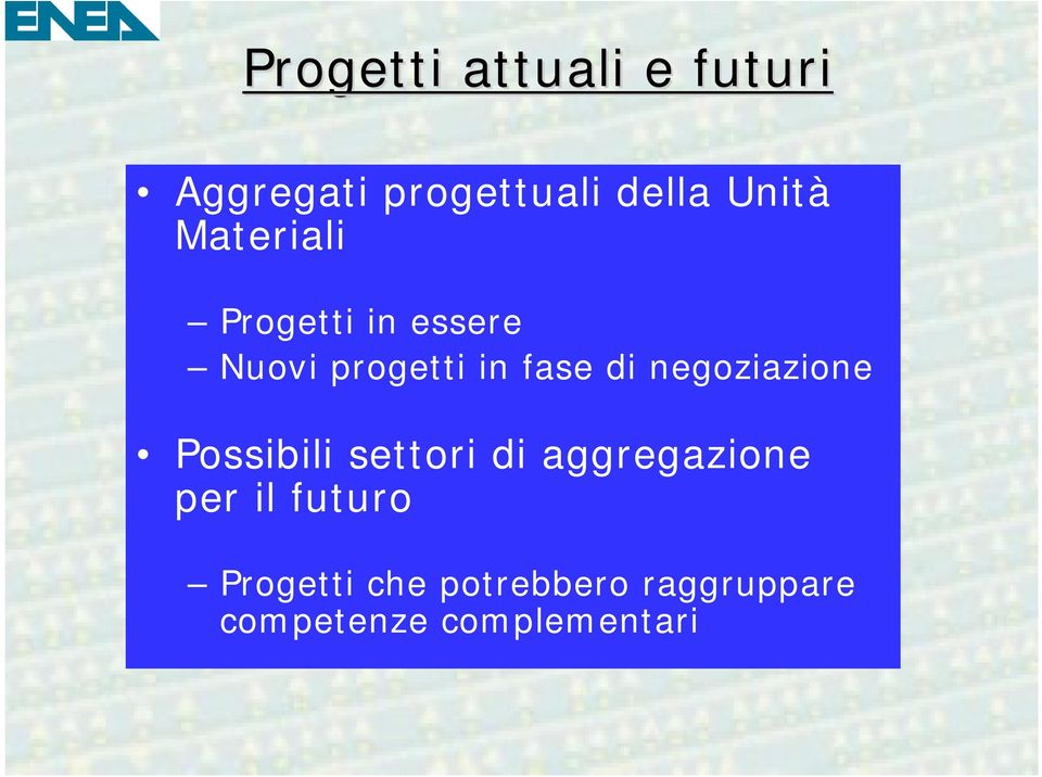 di negoziazione Possibili settori di aggregazione per il