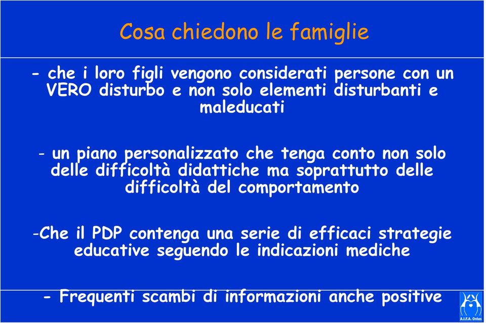 difficoltà didattiche ma soprattutto delle difficoltà del comportamento -Che il PDP contenga una serie