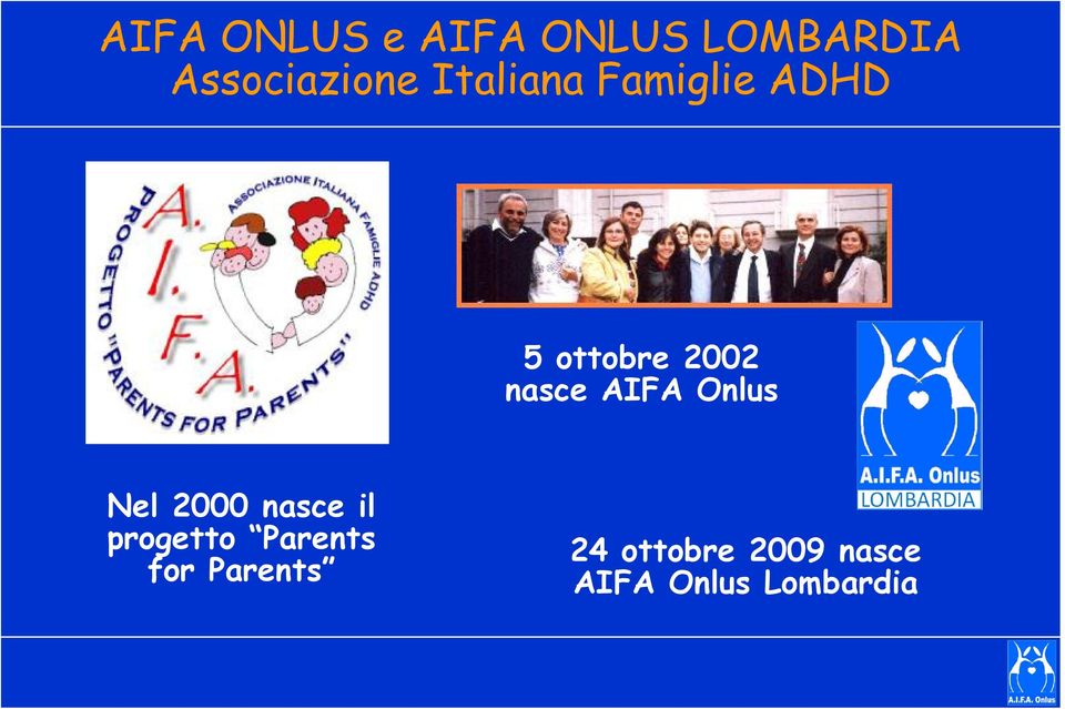 AIFA Onlus Nel 2000 nasce il progetto Parents