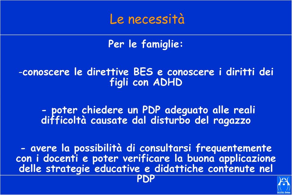 disturbo del ragazzo - avere la possibilità di consultarsi frequentemente con i docenti